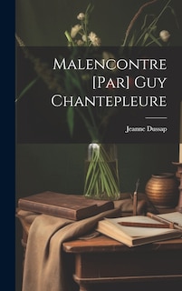 Front cover_Malencontre [par] Guy Chantepleure