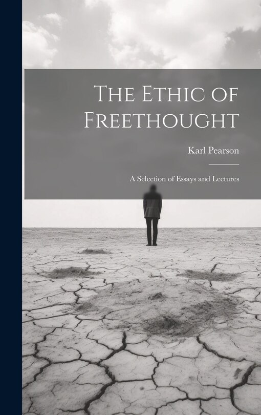 Couverture_The Ethic of Freethought; a Selection of Essays and Lectures