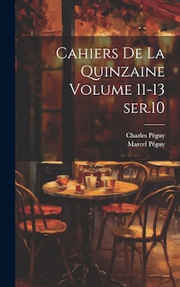 Front cover_Cahiers de la quinzaine Volume 11-13 ser.10