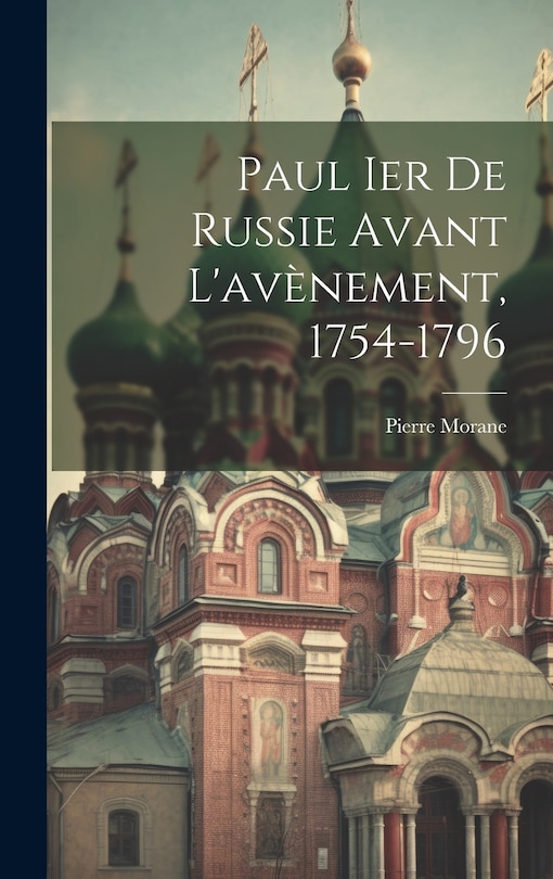 Front cover_Paul Ier de Russie avant L'av&egrave;nement, 1754-1796