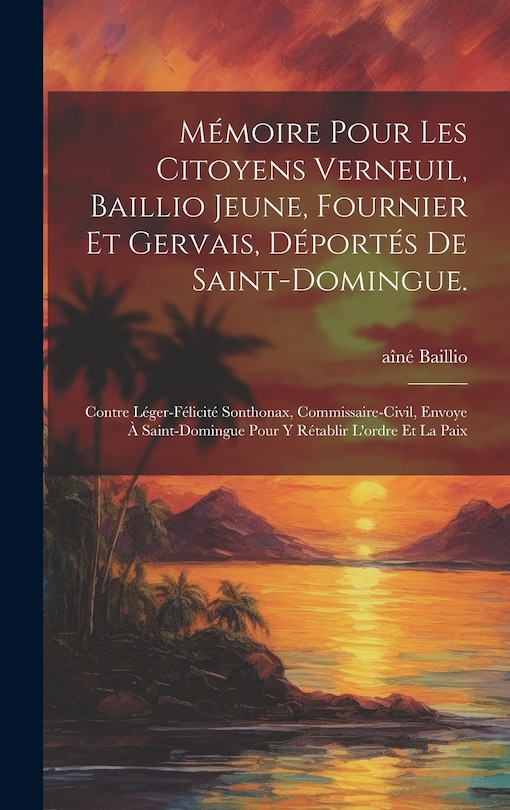 Front cover_Mémoire pour les citoyens Verneuil, Baillio jeune, Fournier et Gervais, déportés de Saint-Domingue.