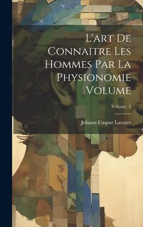 Front cover_L'art de connaitre les hommes par la physionomie Volume; Volume 2