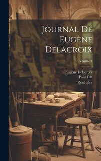 Couverture_Journal de Eugène Delacroix; Volume 1