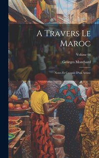 Front cover_A travers le Maroc; notes et croquis d'un artiste; Volume 00