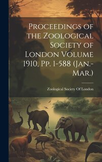 Front cover_Proceedings of the Zoological Society of London Volume 1910, pp. 1-588 (Jan.-Mar.)