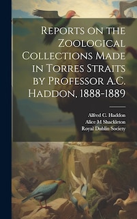 Couverture_Reports on the Zoological Collections Made in Torres Straits by Professor A.C. Haddon, 1888-1889