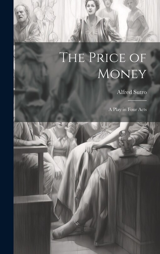 Couverture_The Price of Money; a Play in Four Acts