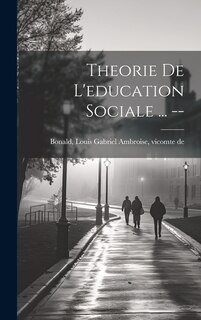 Couverture_Theorie de l'education sociale ... --