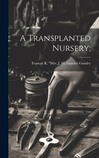 Couverture_A Transplanted Nursery;