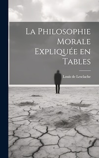 Couverture_La Philosophie morale expliquée en tables