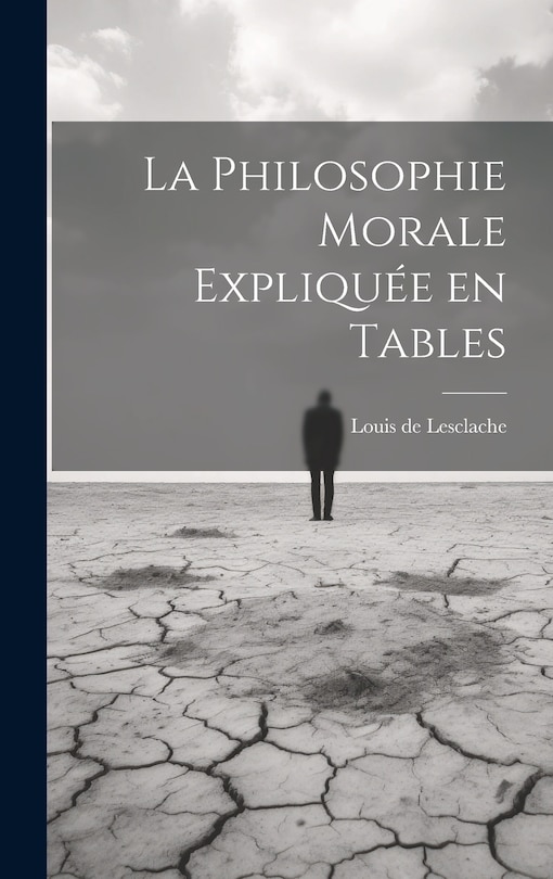 Couverture_La Philosophie morale expliquée en tables