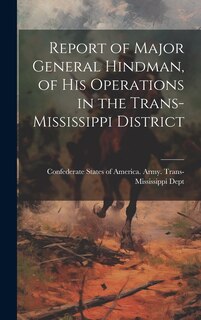 Couverture_Report of Major General Hindman, of his Operations in the Trans-Mississippi District