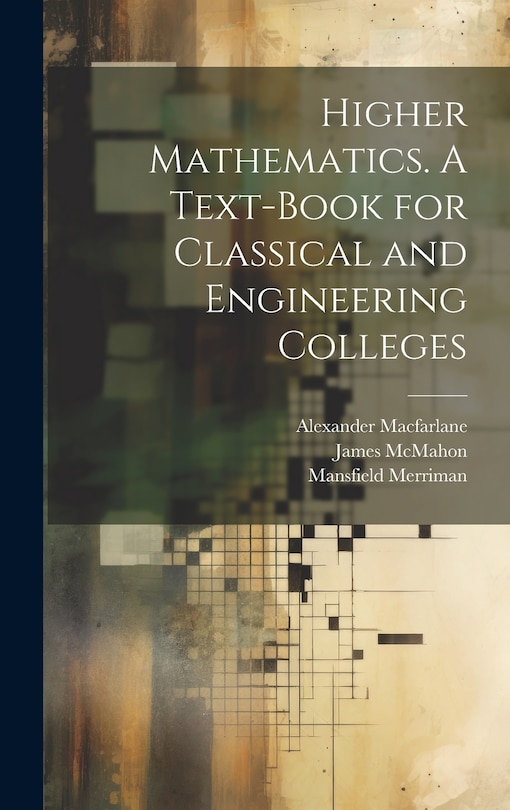 Front cover_Higher Mathematics. A Text-book for Classical and Engineering Colleges