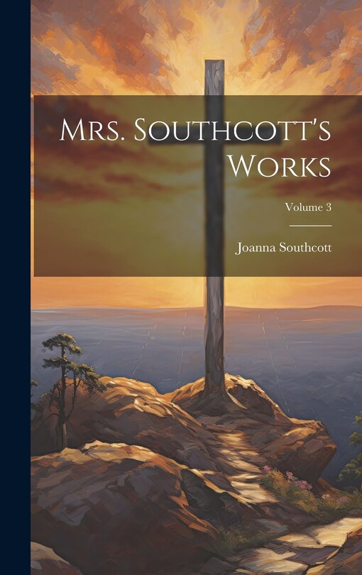 Front cover_Mrs. Southcott's Works; Volume 3