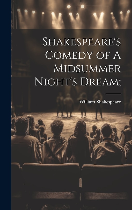 Front cover_Shakespeare's Comedy of A Midsummer Night's Dream;