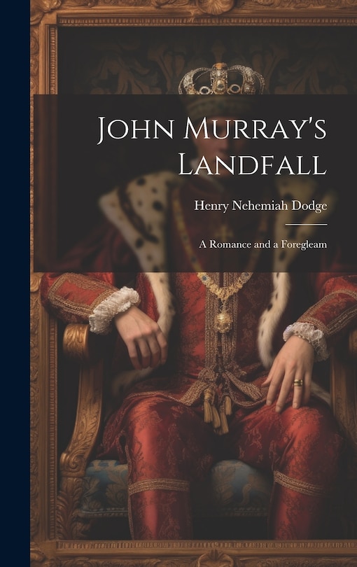 Couverture_John Murray's Landfall; a Romance and a Foregleam