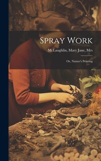 Couverture_Spray Work; or, Nature's Printing