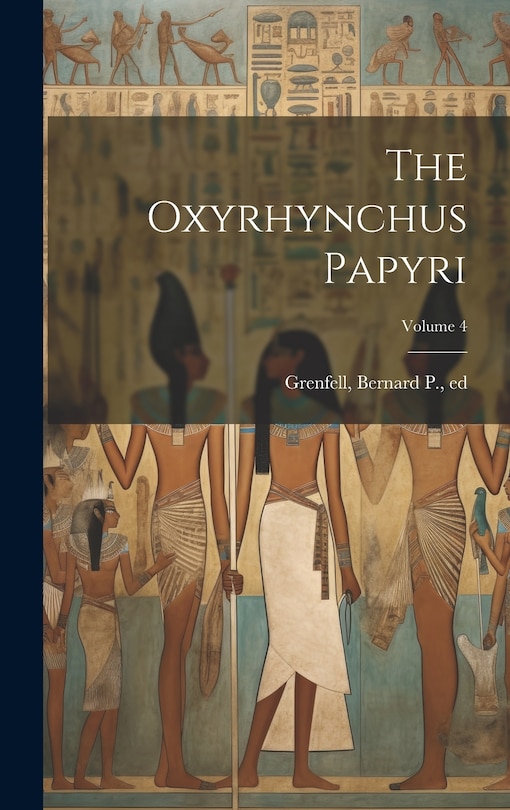 Front cover_The Oxyrhynchus Papyri; Volume 4