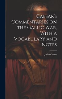 Front cover_Caesar's Commentaries on the Gallic war, With a Vocabulary and Notes