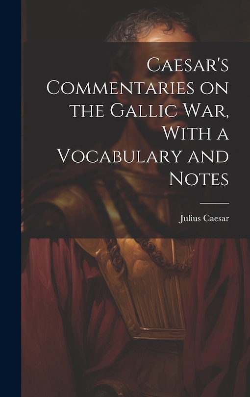 Front cover_Caesar's Commentaries on the Gallic war, With a Vocabulary and Notes