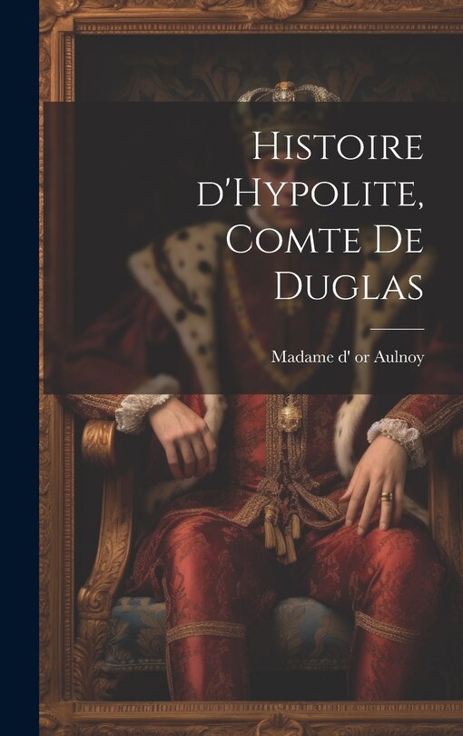 Couverture_Histoire d'Hypolite, comte de Duglas