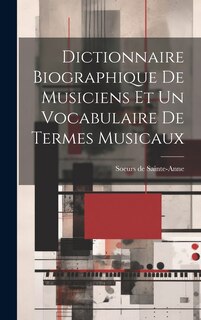 Couverture_Dictionnaire biographique de musiciens et un vocabulaire de termes musicaux