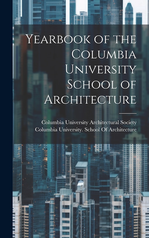 Couverture_Yearbook of the Columbia University School of Architecture