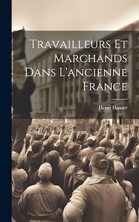 Couverture_Travailleurs et marchands dans l'ancienne France