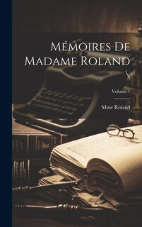 Front cover_Mémoires de madame Roland \; Volume 1