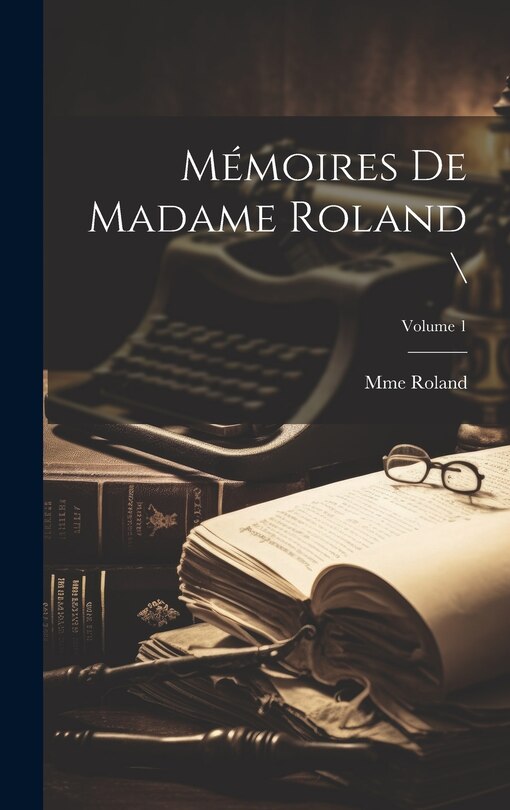 Front cover_Mémoires de madame Roland \; Volume 1