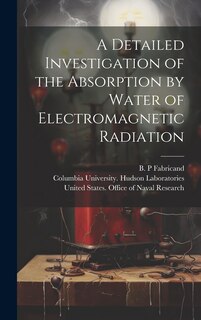 Couverture_A Detailed Investigation of the Absorption by Water of Electromagnetic Radiation