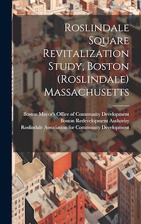 Front cover_Roslindale Square Revitalization Study, Boston (Roslindale) Massachusetts