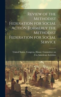 Couverture_Review of the Methodist Federation for Social Action Formerly the Methodist Federation for Social Service