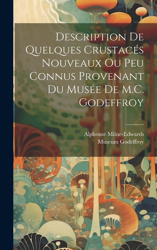 Front cover_Description de quelques Crustacés nouveaux ou peu connus provenant du Musée de M.C. Godeffroy