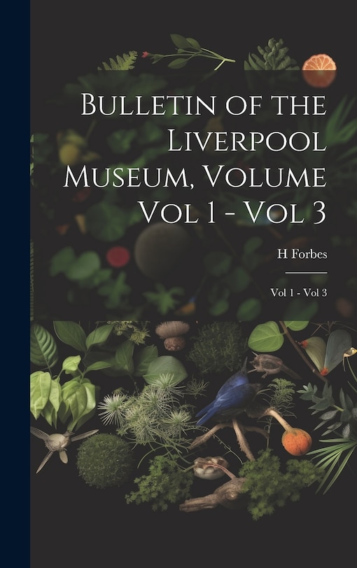 Front cover_Bulletin of the Liverpool Museum, Volume Vol 1 - Vol 3