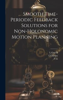 Couverture_Smooth Time-periodic Feedback Solutions for Non-holonomic Motion Planning