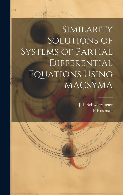 Front cover_Similarity Solutions of Systems of Partial Differential Equations Using MACSYMA