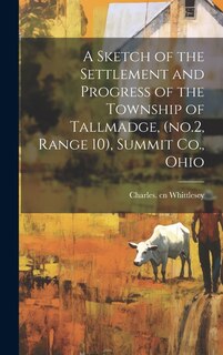 Couverture_A Sketch of the Settlement and Progress of the Township of Tallmadge, (no.2, Range 10), Summit Co., Ohio