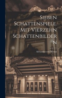 Front cover_Sieben Schattenspiele. Mit Vierzehn Schattenbildern