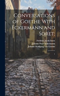 Front cover_Conversations of Goethe With Eckermann and Soret;