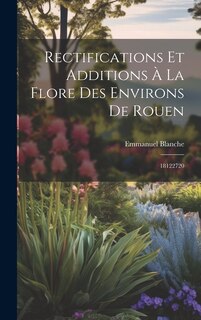 Front cover_Rectifications et additions à la flore des environs de Rouen