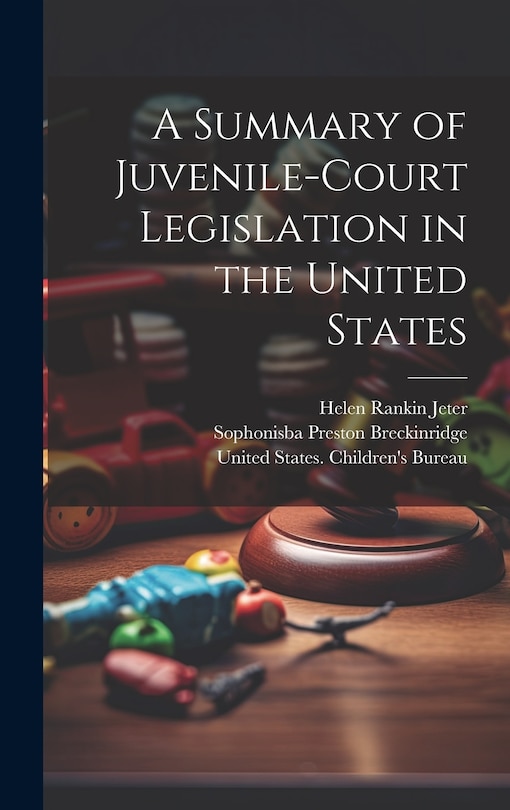 Front cover_A Summary of Juvenile-court Legislation in the United States