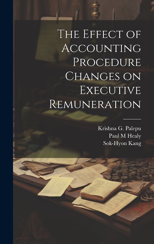 Front cover_The Effect of Accounting Procedure Changes on Executive Remuneration