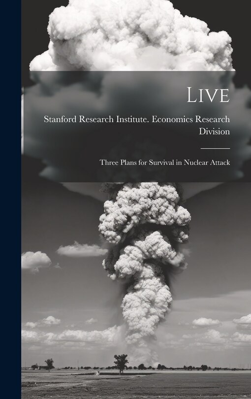Front cover_Live; Three Plans for Survival in Nuclear Attack