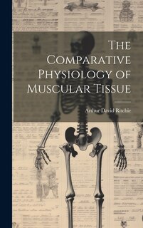 Front cover_The Comparative Physiology of Muscular Tissue