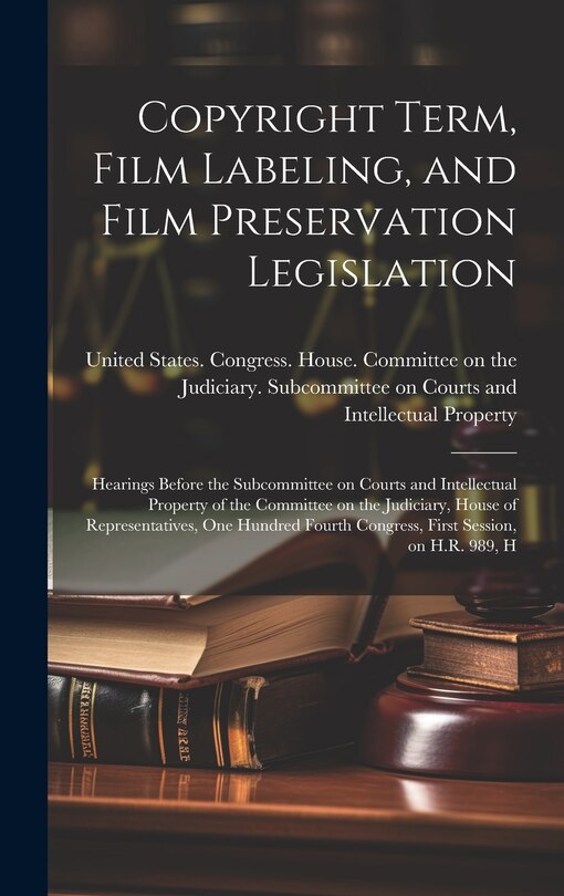 Couverture_Copyright Term, Film Labeling, and Film Preservation Legislation