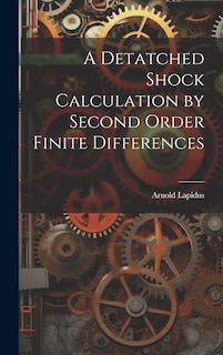 Couverture_A Detatched Shock Calculation by Second Order Finite Differences