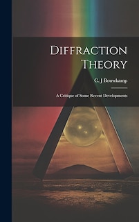 Front cover_Diffraction Theory; a Critique of Some Recent Developments