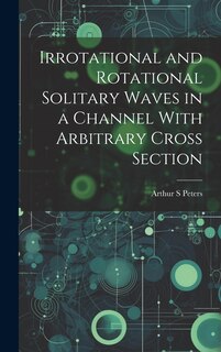 Couverture_Irrotational and Rotational Solitary Waves in a Channel With Arbitrary Cross Section