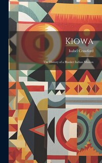 Front cover_Kiowa; the History of a Blanket Indian Mission